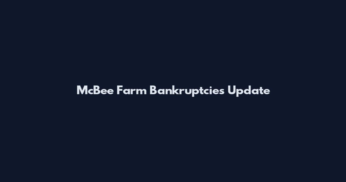 McBee Farm Bankruptcies Update
