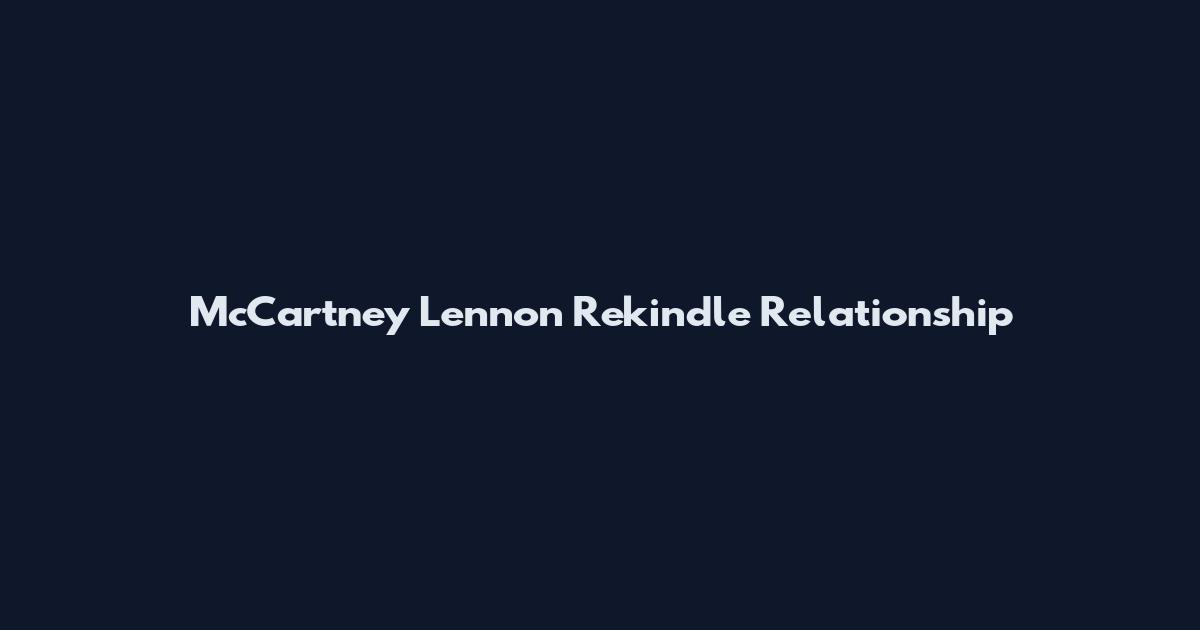 McCartney Lennon Rekindle Relationship