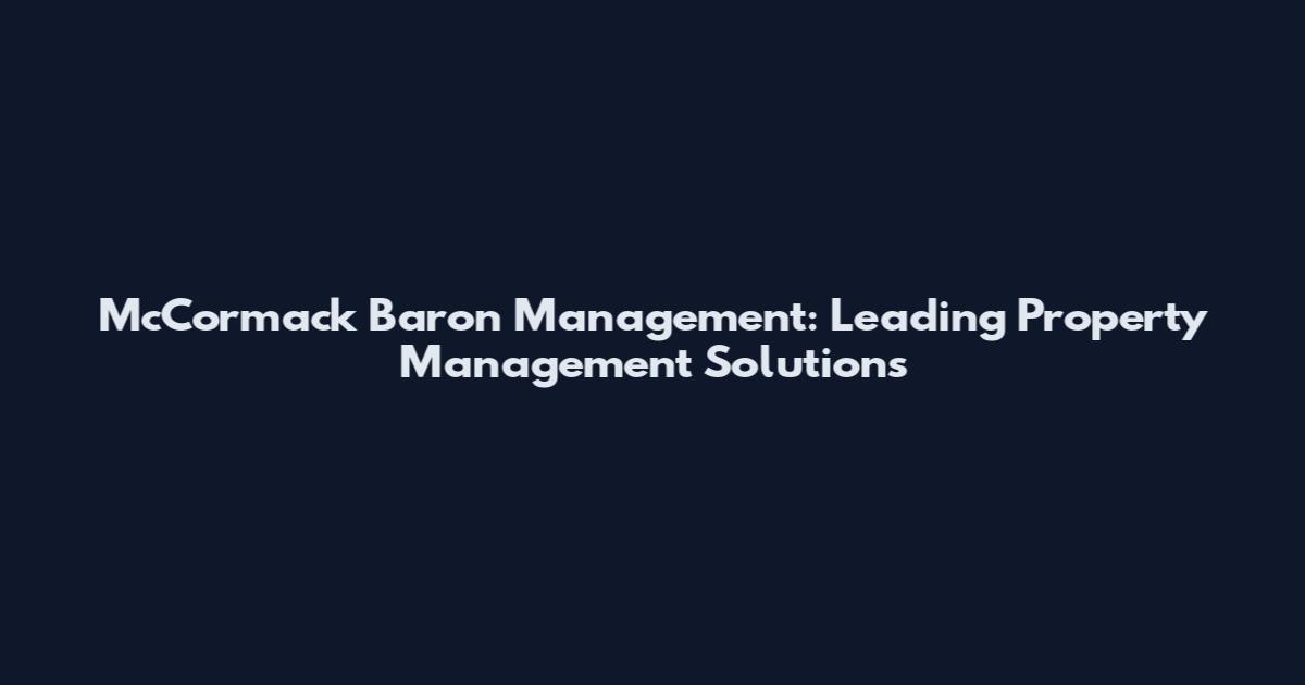 McCormack Baron Management: Leading Property Management Solutions