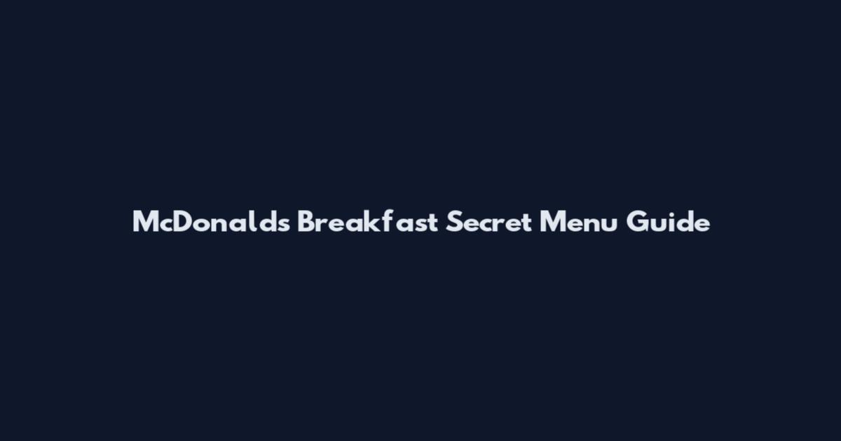 McDonald's Breakfast Secret Menu Guide