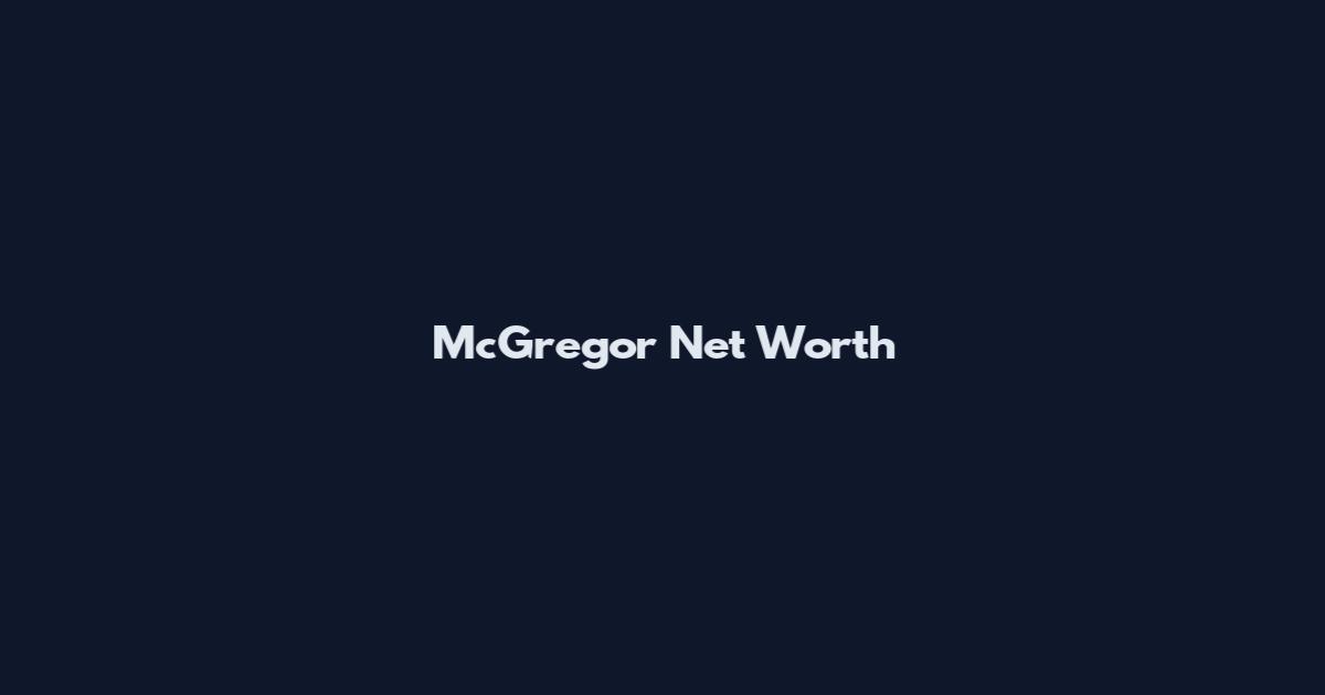 McGregor Net Worth