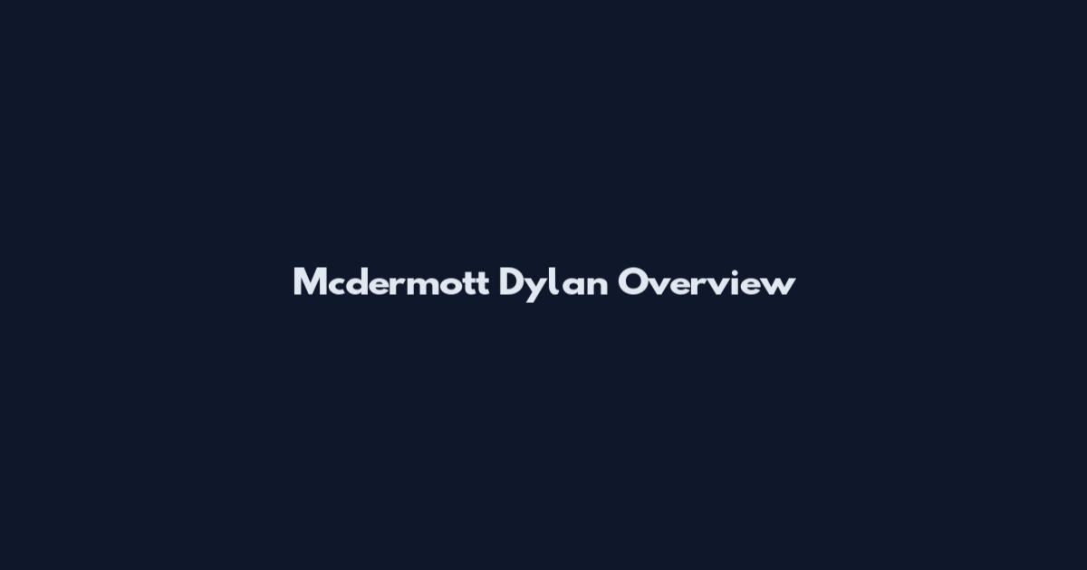 Mcdermott Dylan Overview