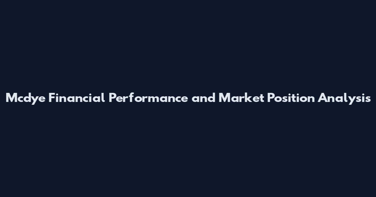 Mcdye Financial Performance and Market Position Analysis