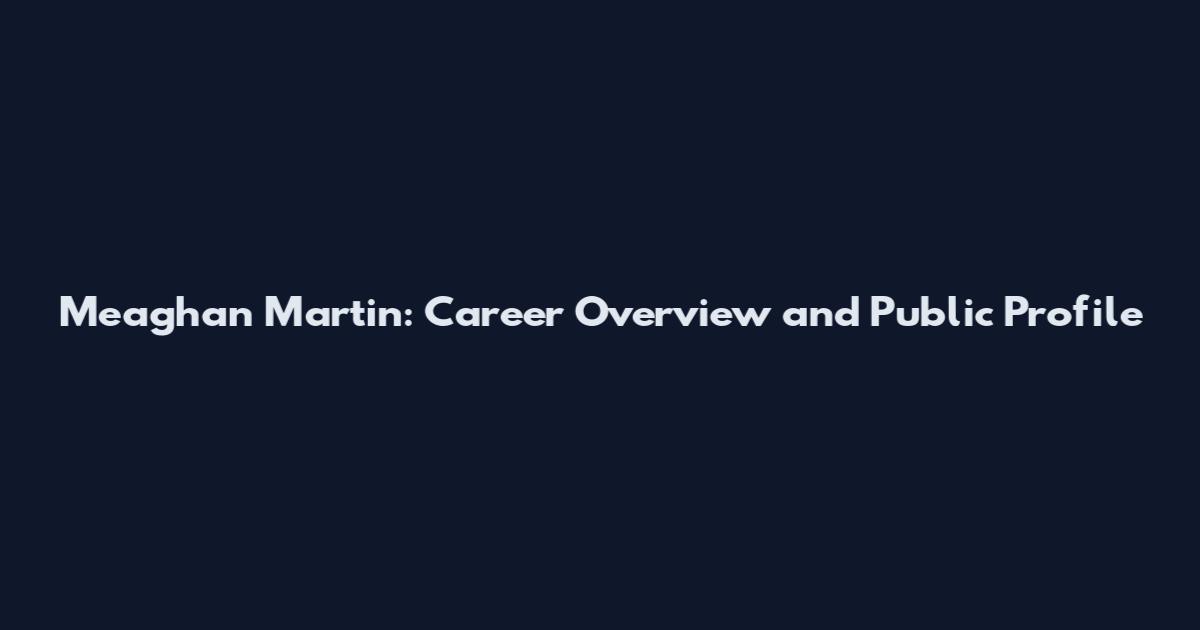 Meaghan Martin: Career Overview and Public Profile