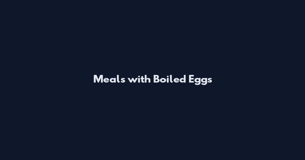 Meals with Boiled Eggs