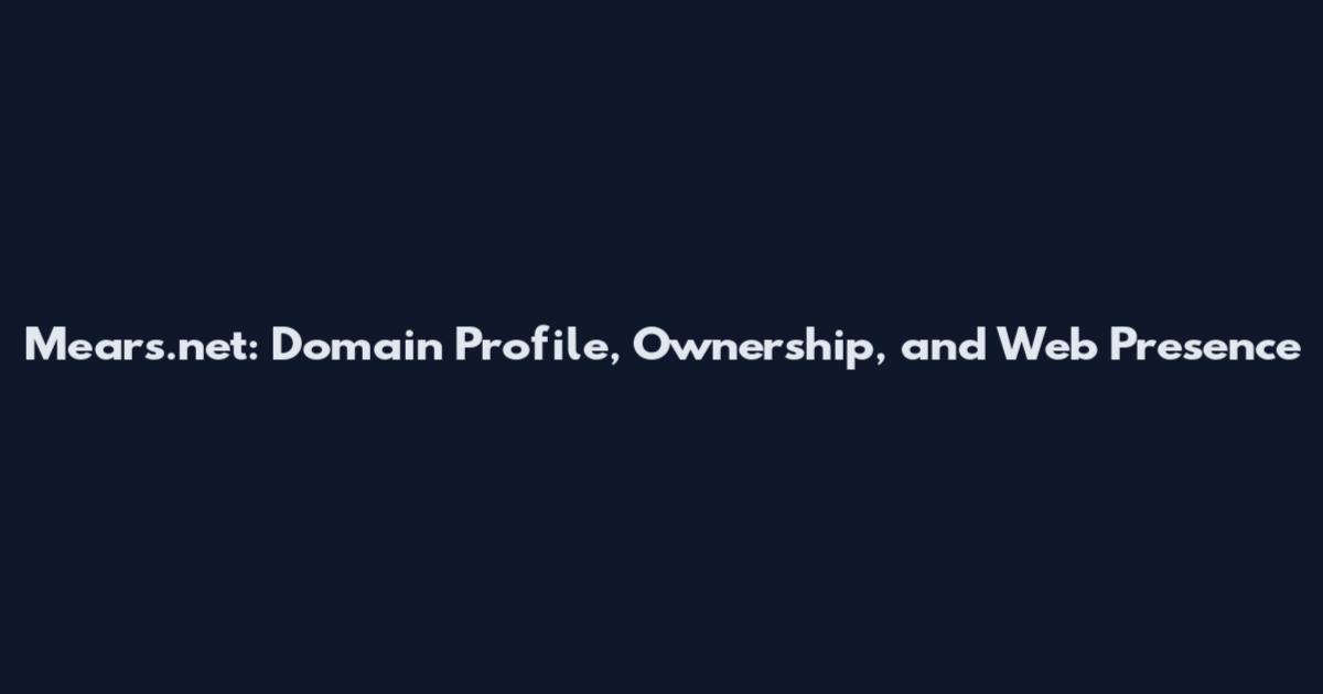 Mears.net: Domain Profile, Ownership, and Web Presence