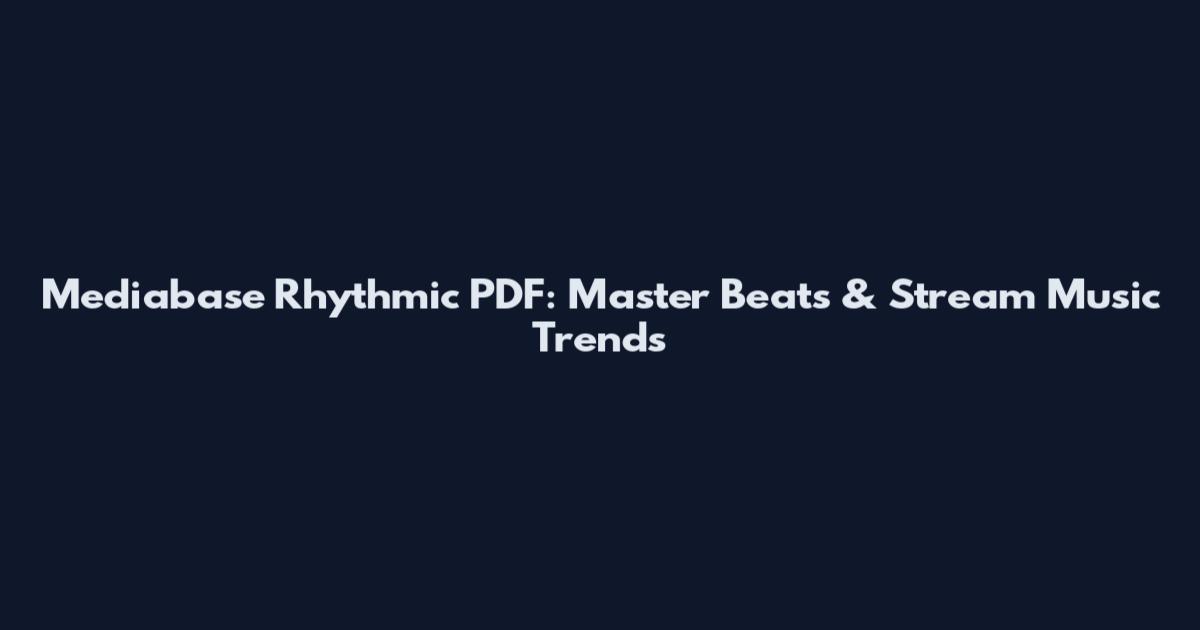 Mediabase Rhythmic PDF: Master Beats & Stream Music Trends