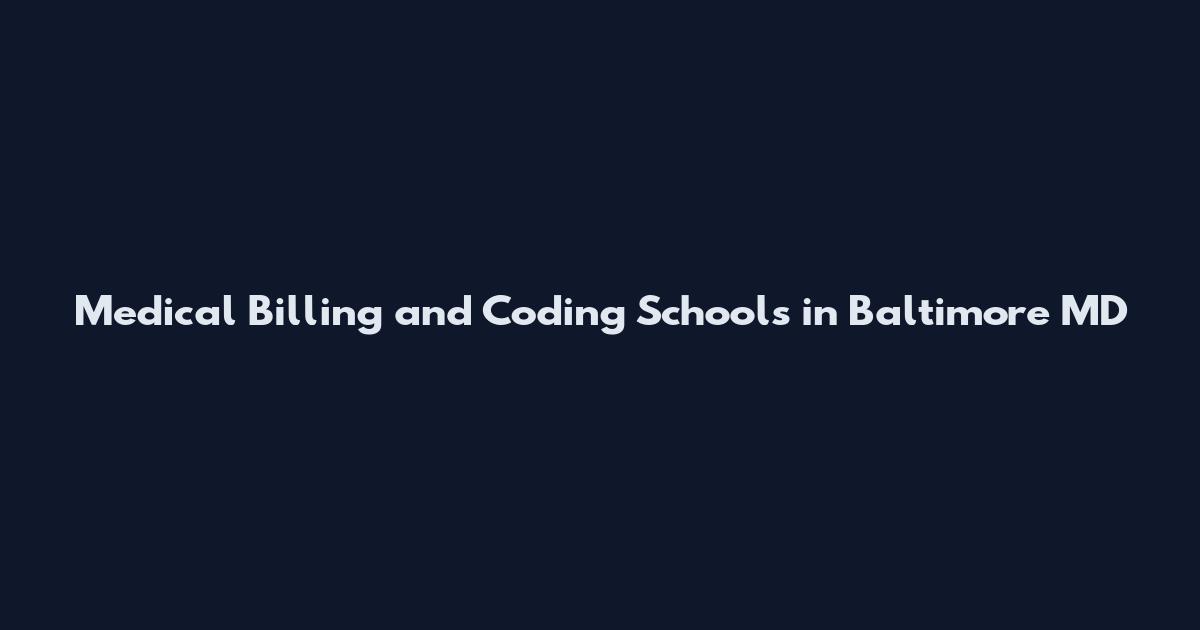 Medical Billing and Coding Schools in Baltimore MD