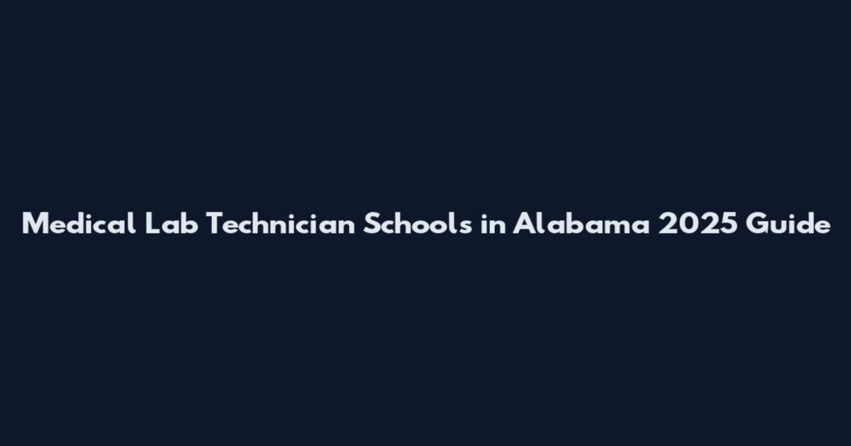 Medical Lab Technician Schools in Alabama 2025 Guide