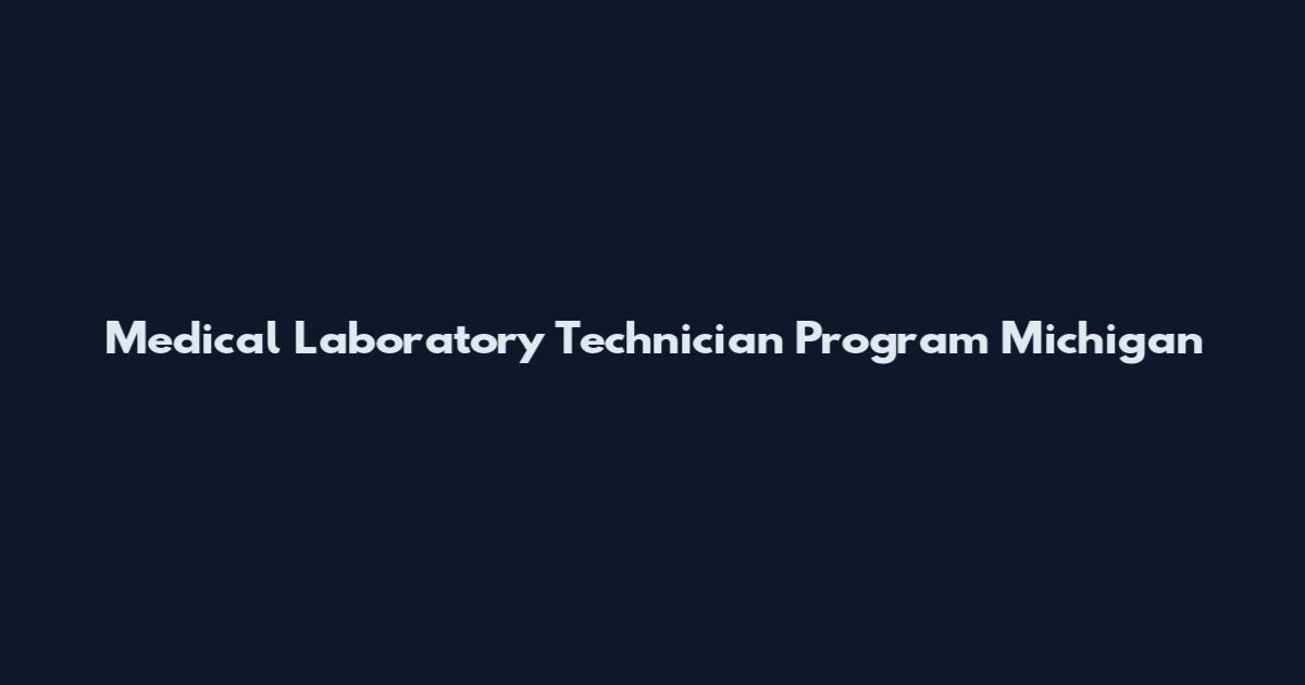 Medical Laboratory Technician Program Michigan