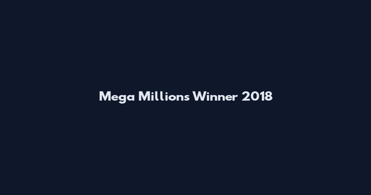 Mega Millions Winner 2018