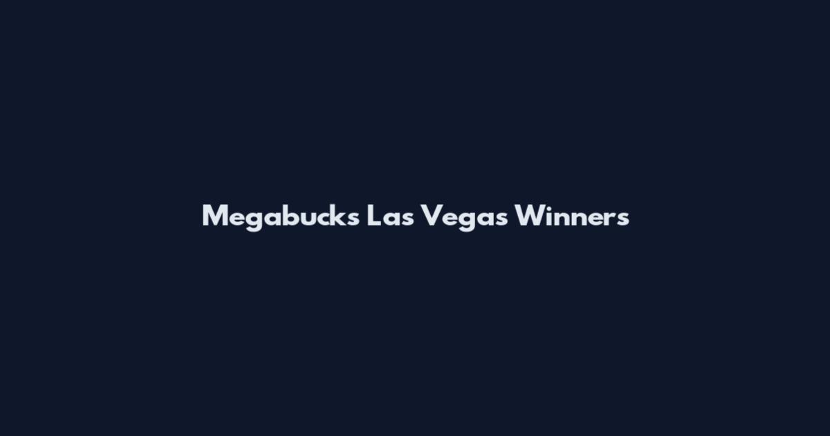 Megabucks Las Vegas Winners