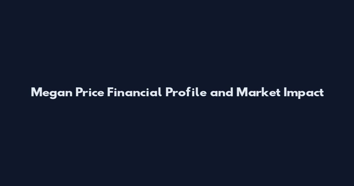 Megan Price Financial Profile and Market Impact