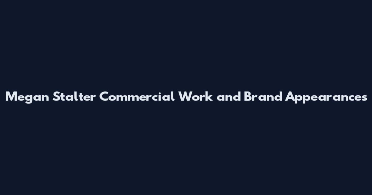 Megan Stalter Commercial Work and Brand Appearances