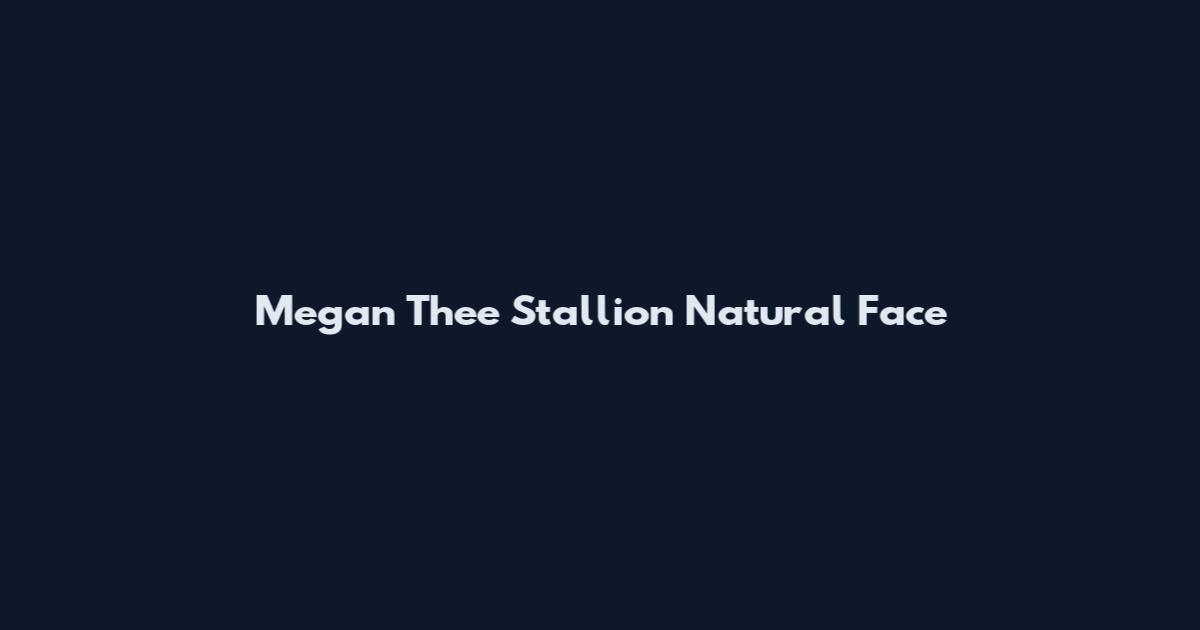 Megan Thee Stallion Natural Face