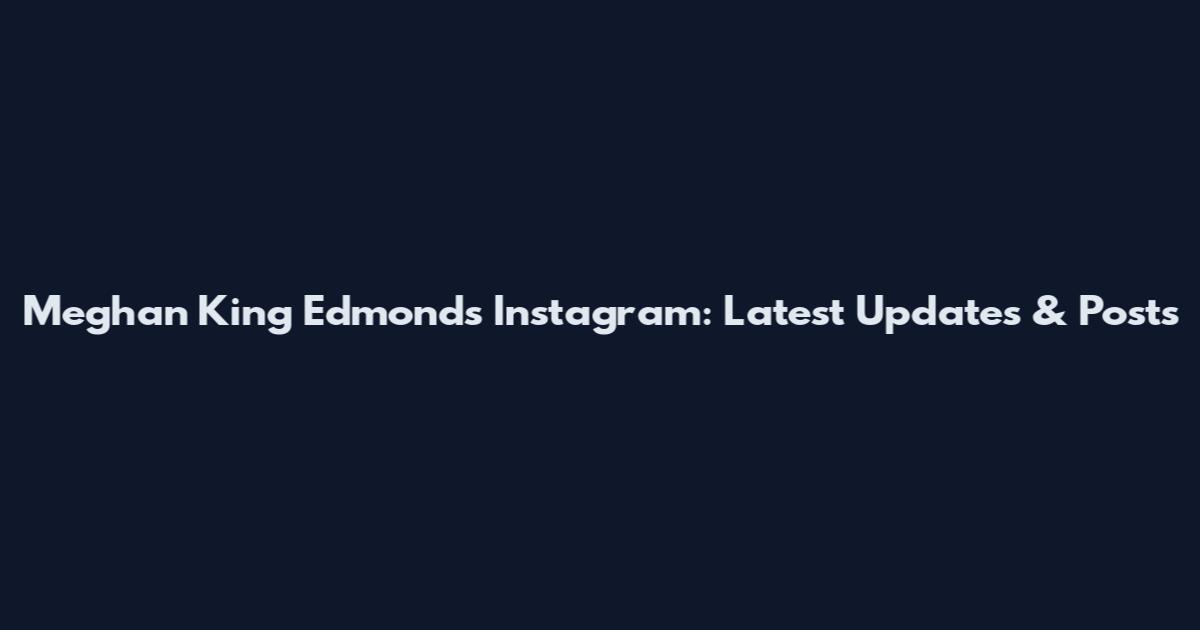 Meghan King Edmonds Instagram: Latest Updates & Posts