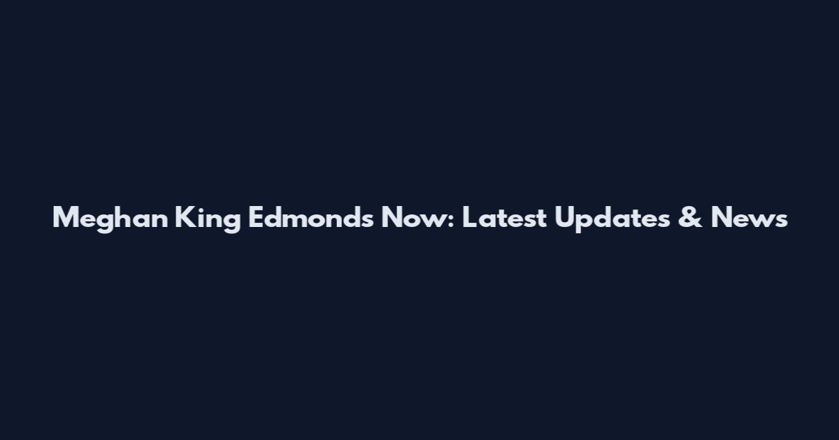 Meghan King Edmonds Now: Latest Updates & News