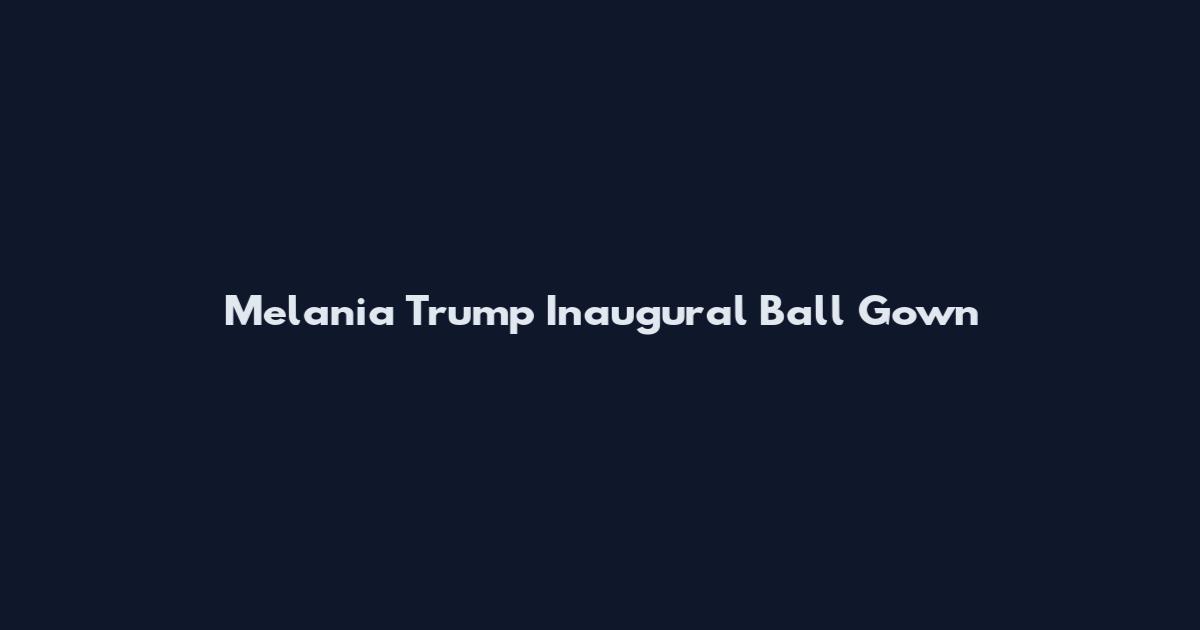 Melania Trump Inaugural Ball Gown