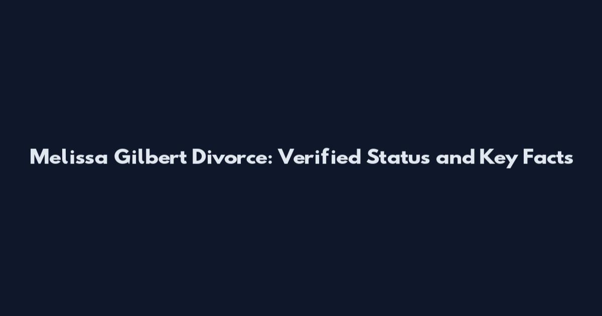 Melissa Gilbert Divorce: Verified Status and Key Facts