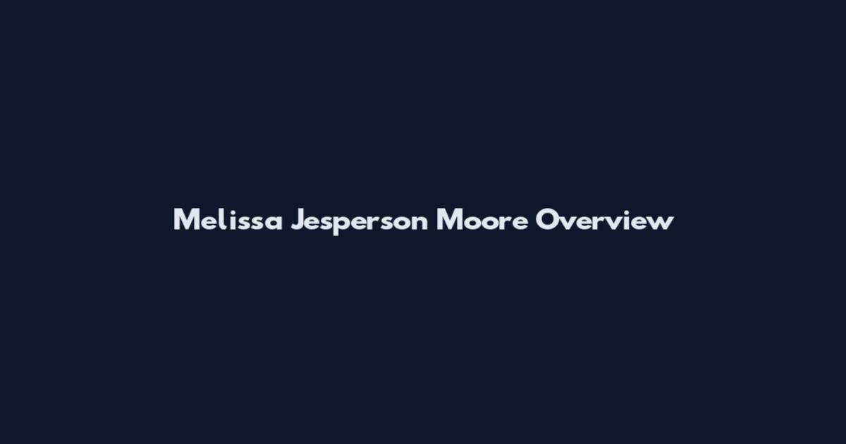 Melissa Jesperson Moore Overview