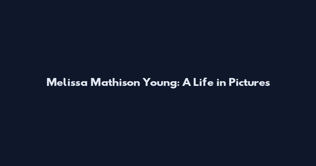 Melissa Mathison Young: A Life in Pictures