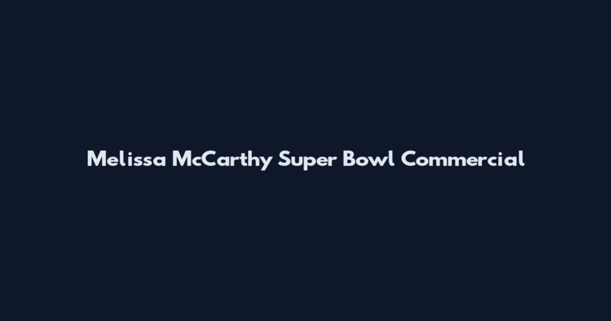 Melissa McCarthy Super Bowl Commercial