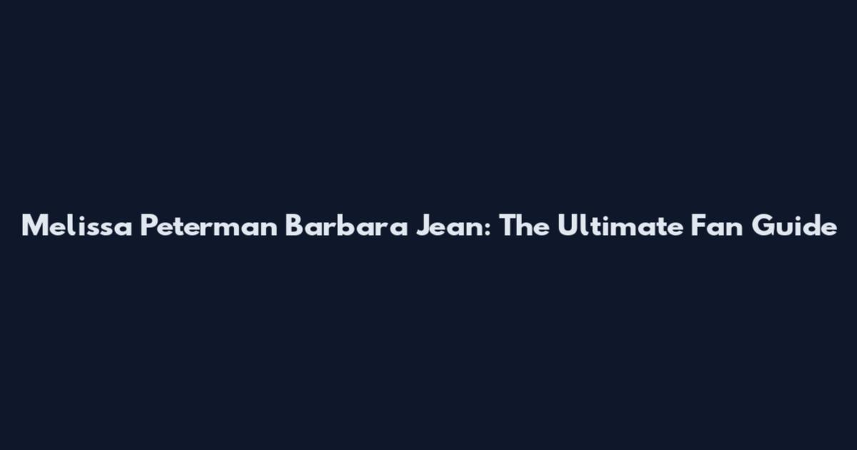 Melissa Peterman Barbara Jean: The Ultimate Fan Guide
