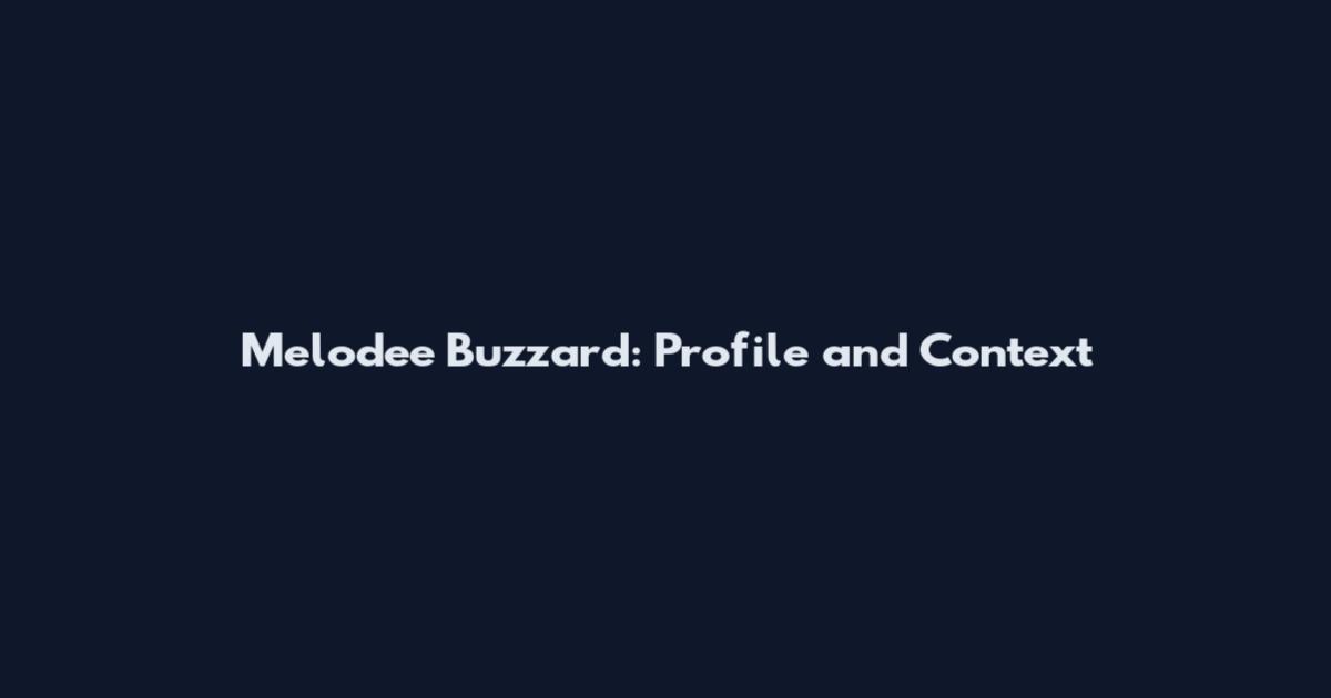 Melodee Buzzard: Profile and Context