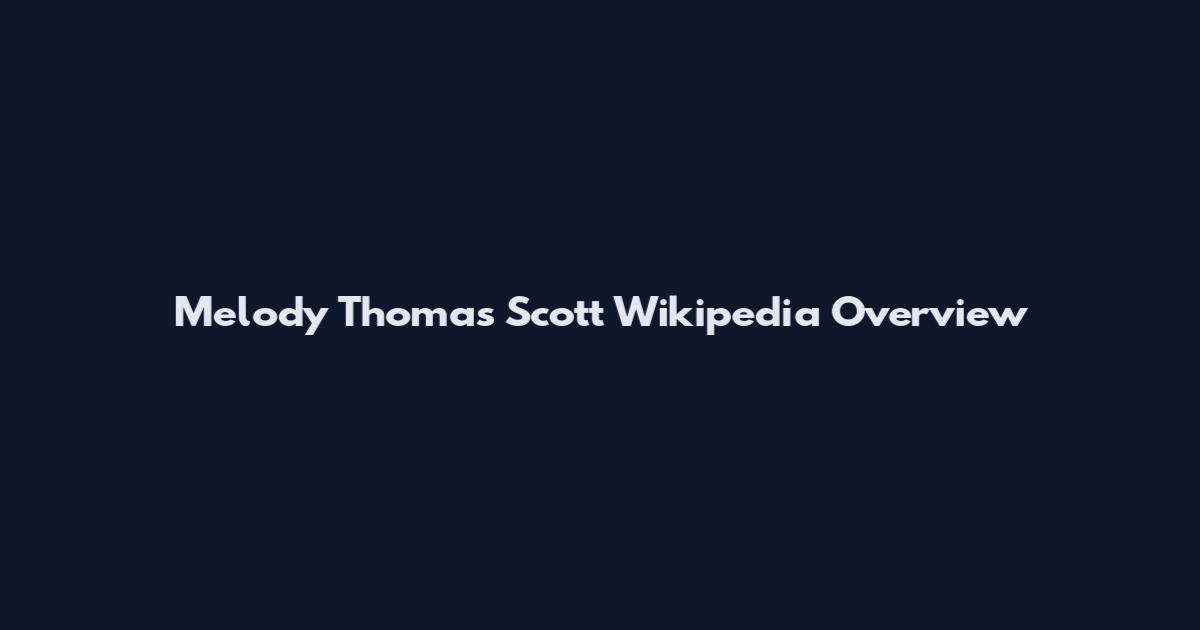 Melody Thomas Scott Wikipedia Overview