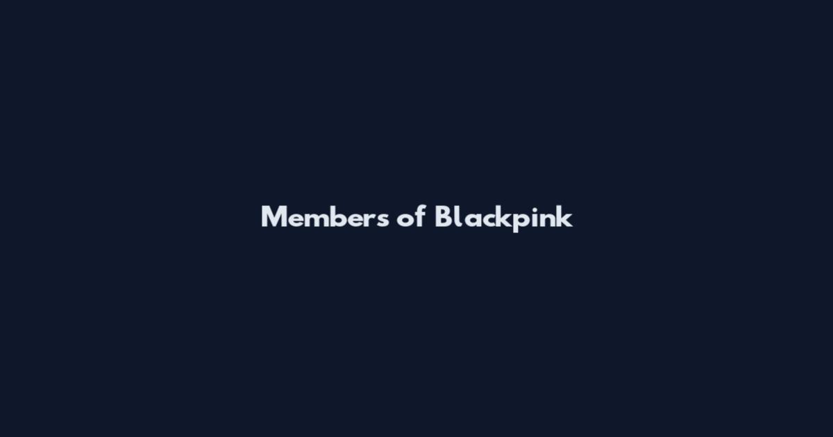 Members of Blackpink