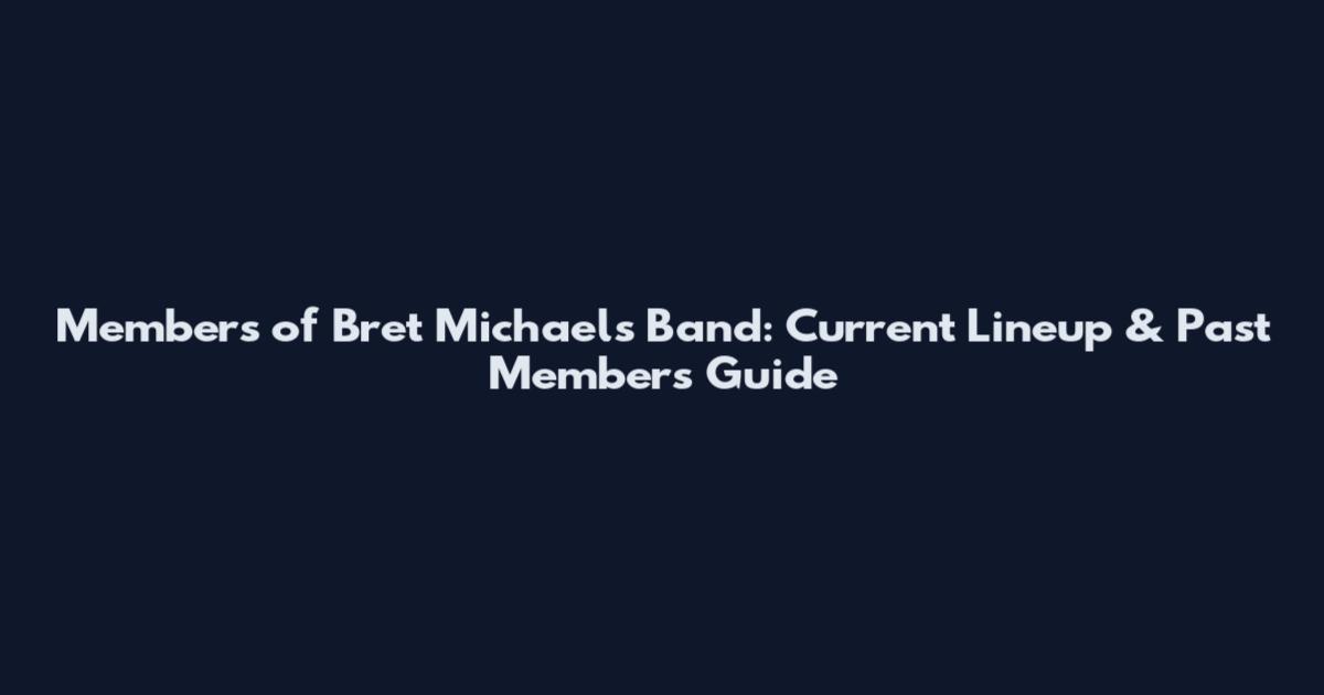 Members of Bret Michaels Band: Current Lineup & Past Members Guide
