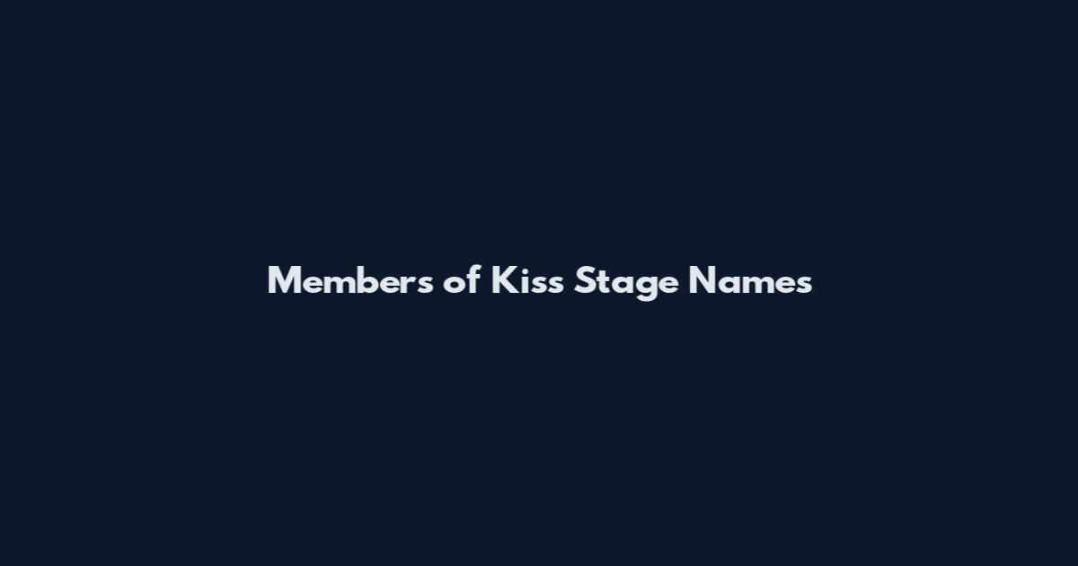 Members of Kiss Stage Names