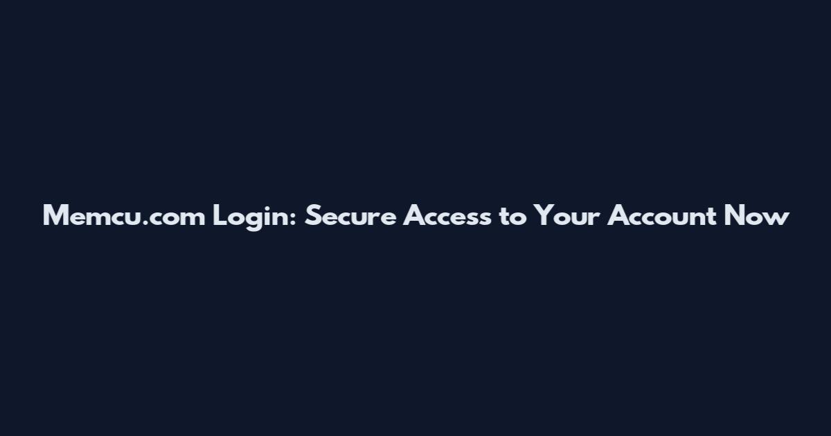 Memcu.com Login: Secure Access to Your Account Now