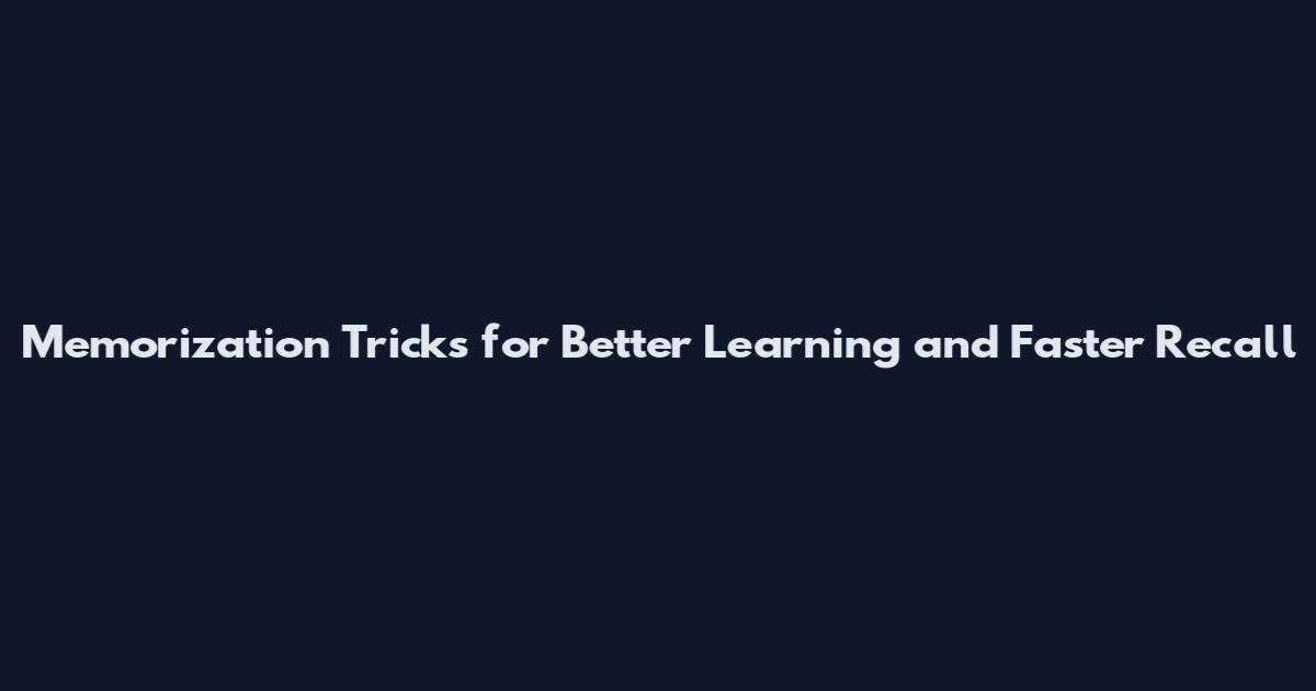 Memorization Tricks for Better Learning and Faster Recall
