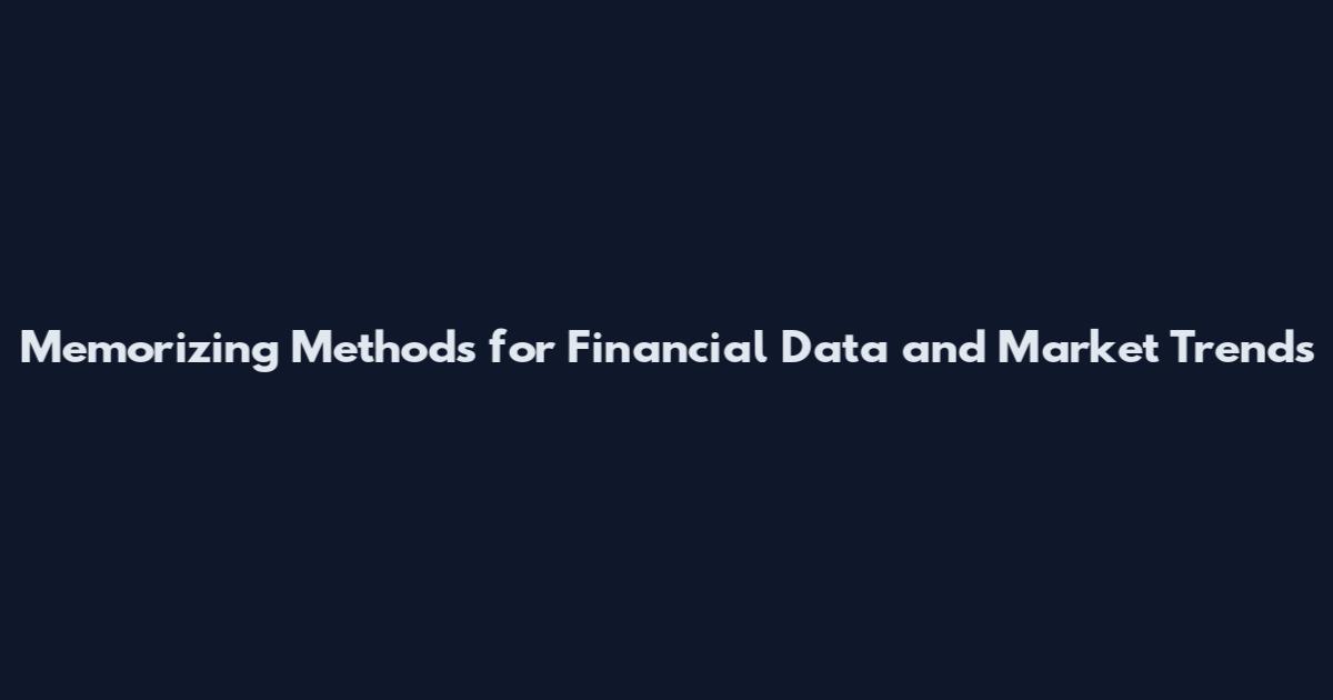 Memorizing Methods for Financial Data and Market Trends