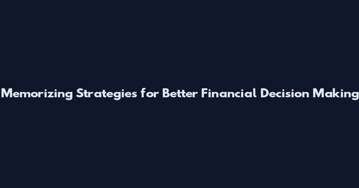 Memorizing Strategies for Better Financial Decision Making