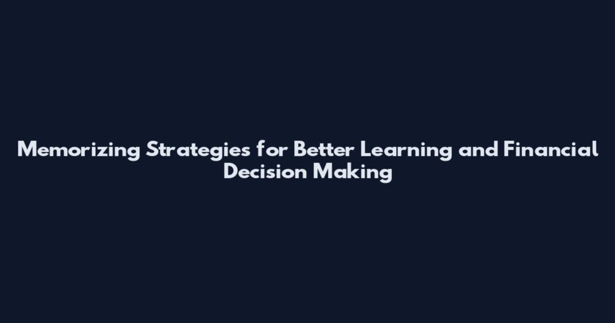 Memorizing Strategies for Better Learning and Financial Decision Making