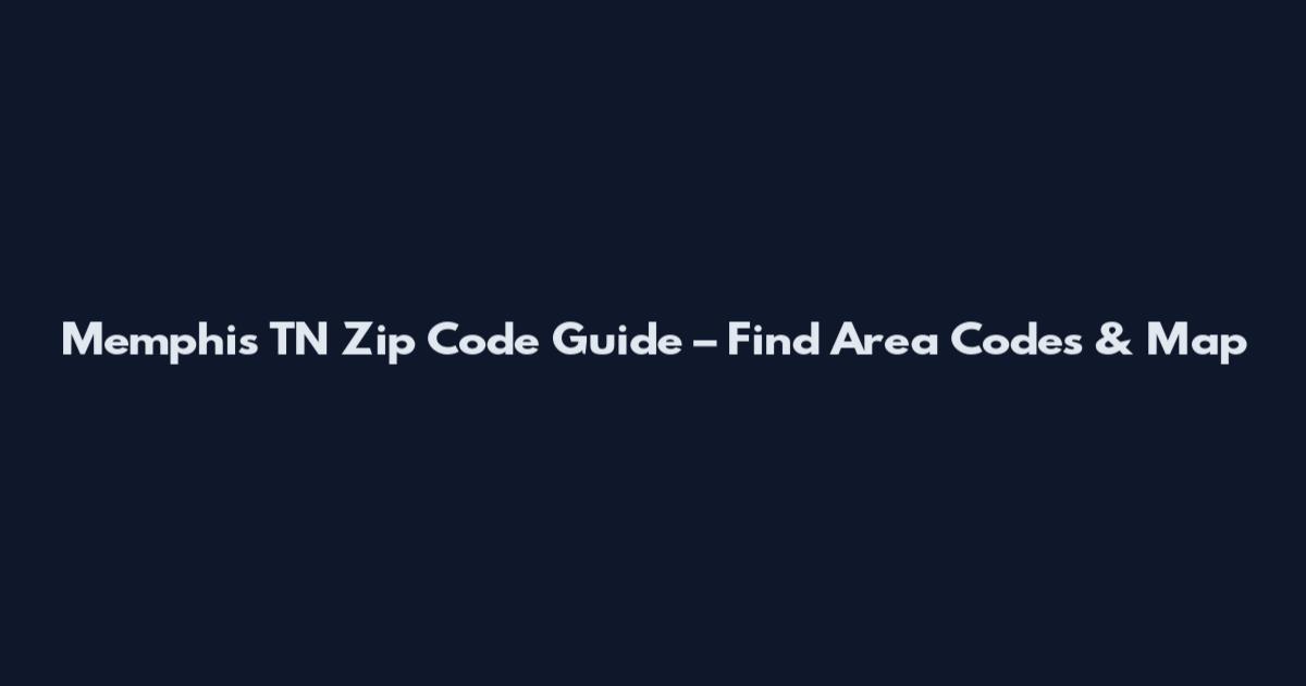 Memphis TN Zip Code Guide – Find Area Codes & Map