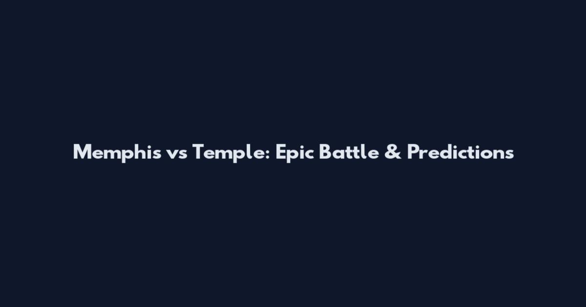 Memphis vs Temple: Epic Battle & Predictions