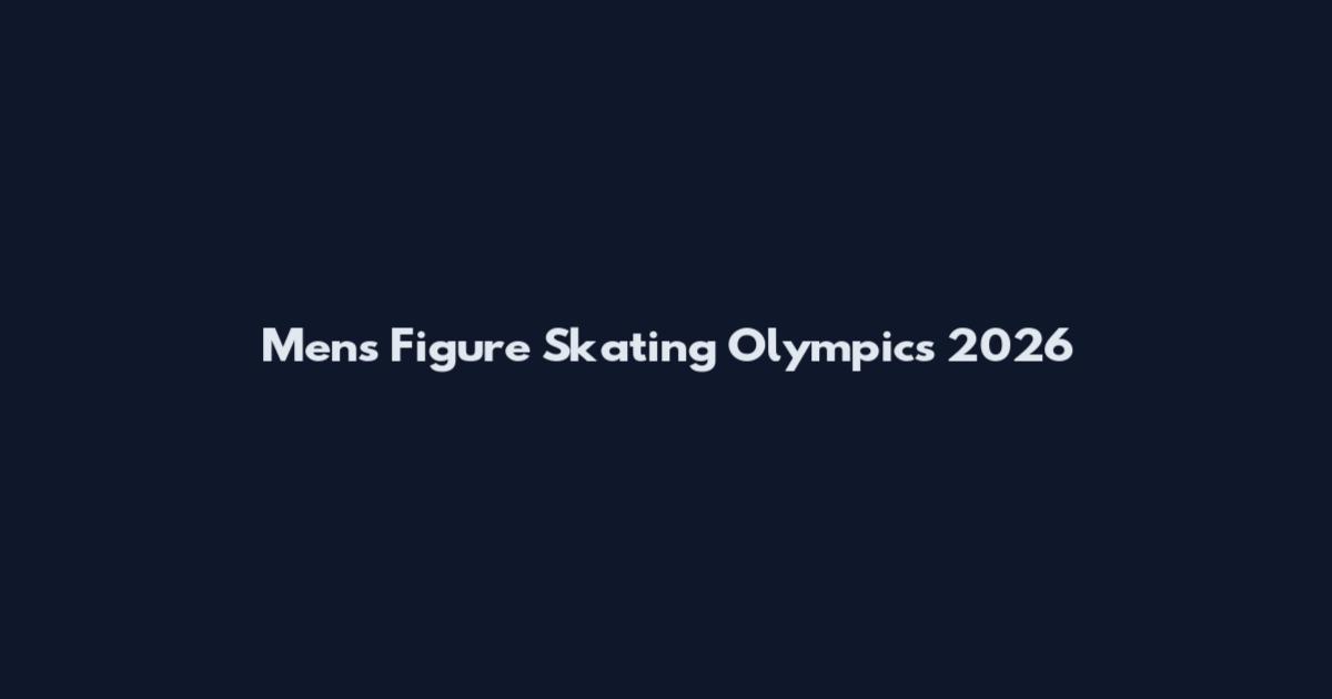 Men's Figure Skating Olympics 2026