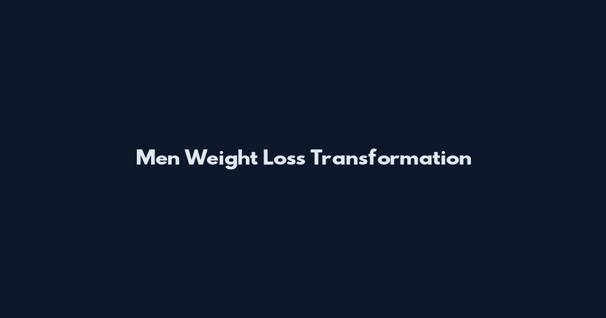 Men Weight Loss Transformation