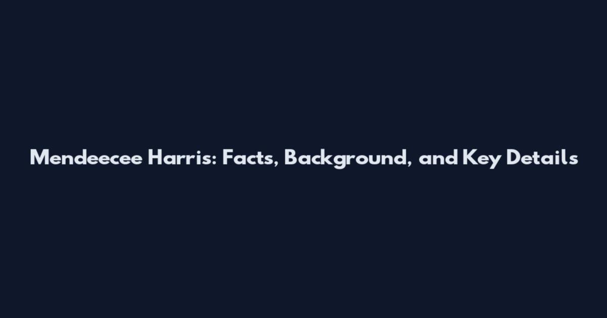 Mendeecee Harris: Facts, Background, and Key Details