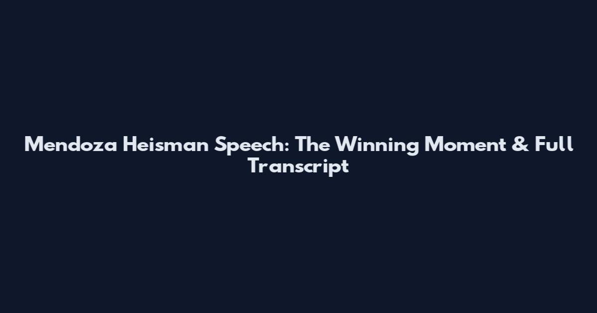 Mendoza Heisman Speech: The Winning Moment & Full Transcript
