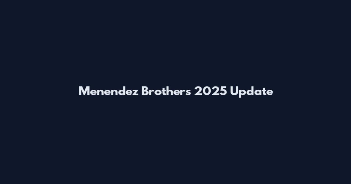 Menendez Brothers 2025 Update