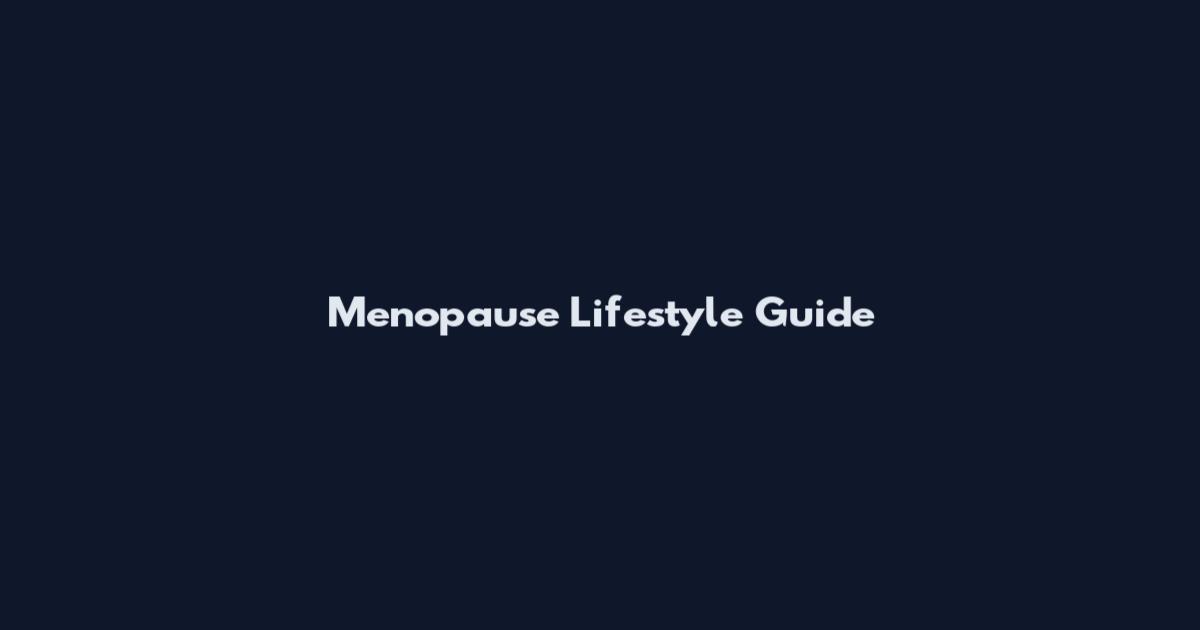 Menopause Lifestyle Guide