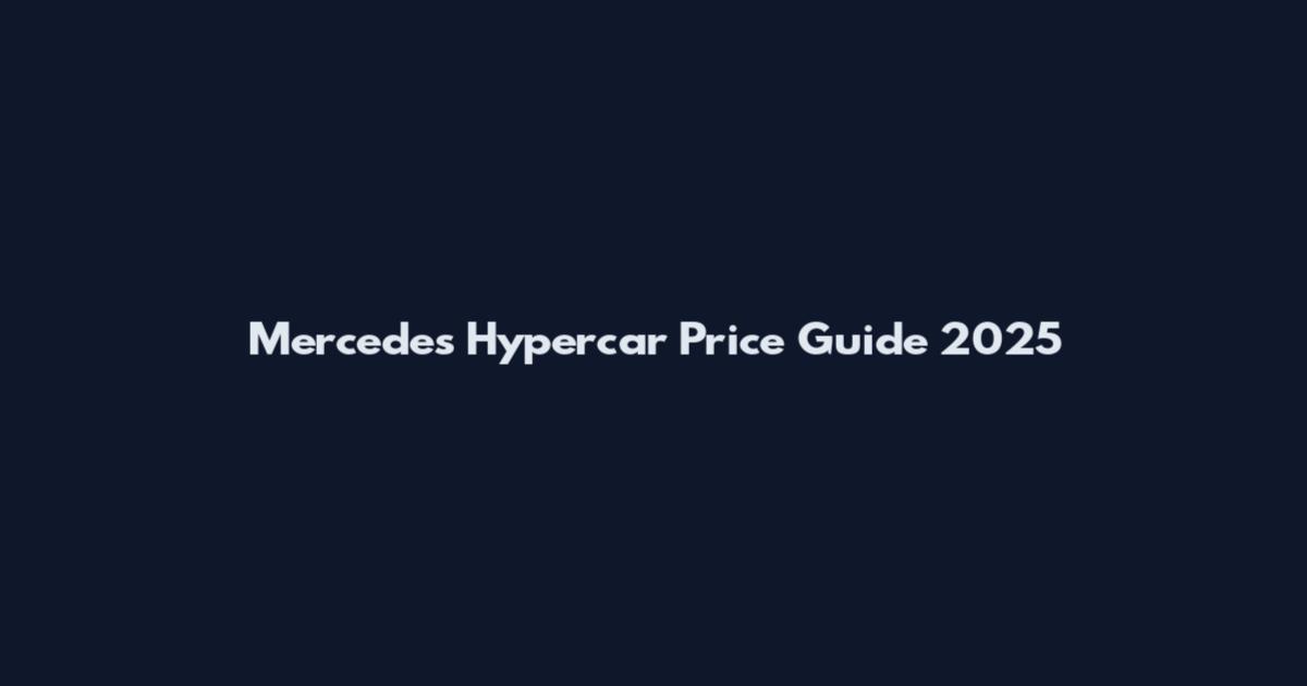 Mercedes Hypercar Price Guide 2025