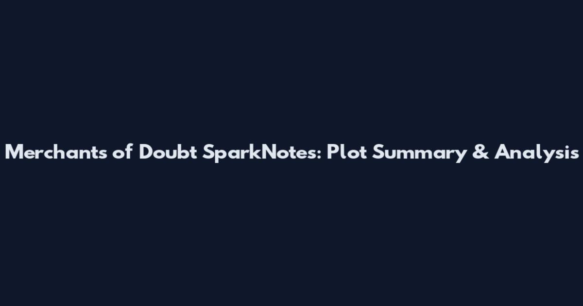 Merchants of Doubt SparkNotes: Plot Summary & Analysis