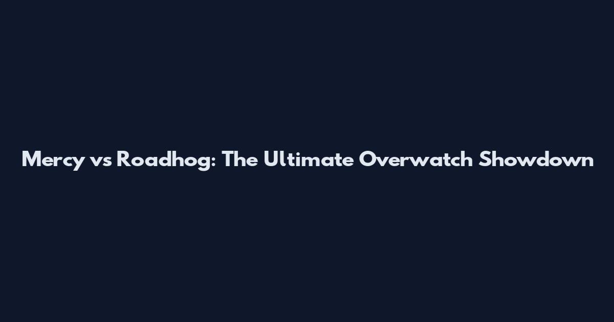 Mercy vs Roadhog: The Ultimate Overwatch Showdown