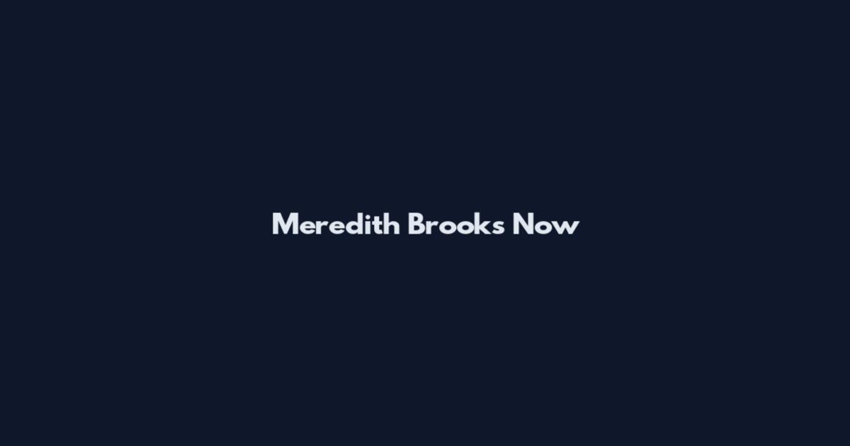 Meredith Brooks Now