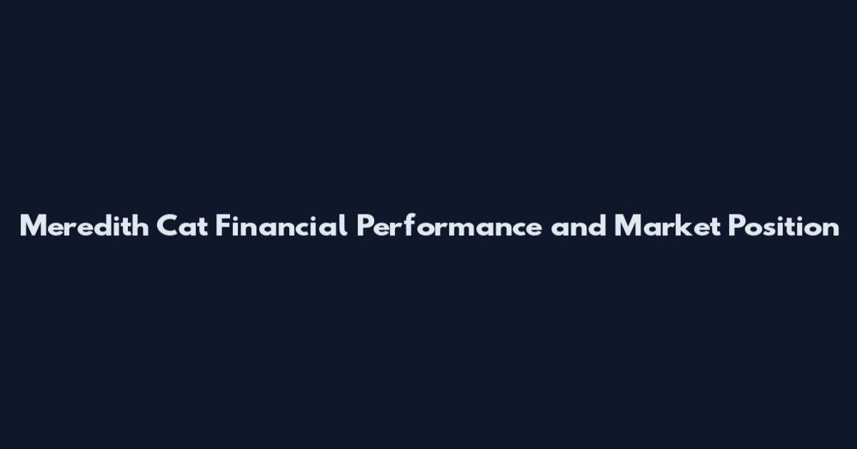 Meredith Cat Financial Performance and Market Position